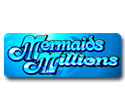 Mermaid Millions Mermaid Millions